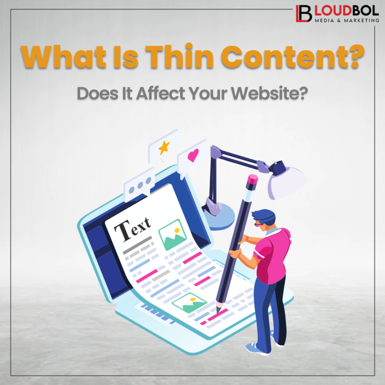 What Is Thin Content? Does It Affect Your Website? 