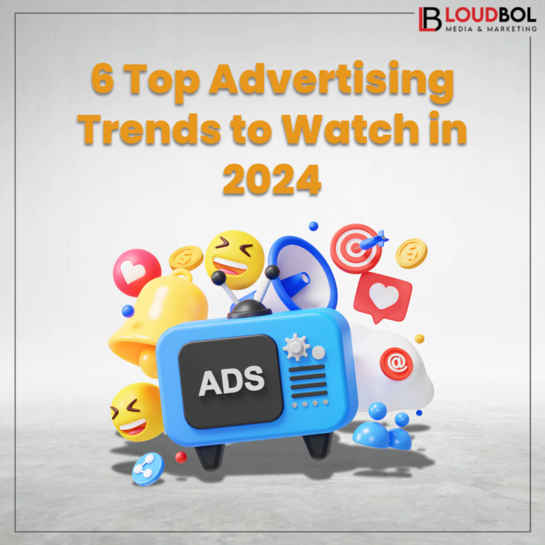 6 Top Advertising Trends to Watch in 2024 