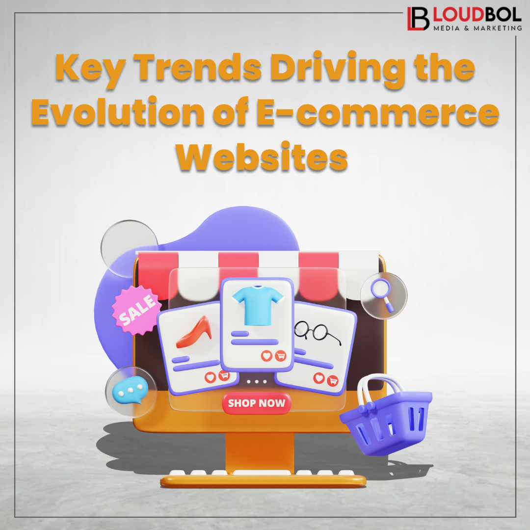 Key Trends Driving the Evolution of E-commerce Websites